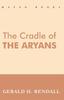 Книга The Cradle Of The Aryans by Gerald H Rendall - Paperback