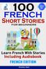Книга 100 French Short Stories for Beginners Learn French with Stories Including AudiobookFrench Edition Foreign Language Book 1