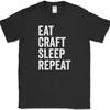 Eat Craft Sleep Repeat Crafting T-Shirt Funny Hobby Art Humor Gift Text Tee