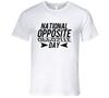 National Opposite Day Fun Celebration T Shirt