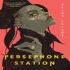 Persephone Station by Stina Leicht Paperback Book 9781534414594