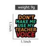 Teacher Vibes Enamel Pins Don't Make Me Use Teacher Voice Brooches Lapel Badges Quotes Jewelry Gift for Friends