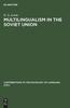The Multilingualism In the Soviet Union : Aspects of Language Policy and Its Implementation Book