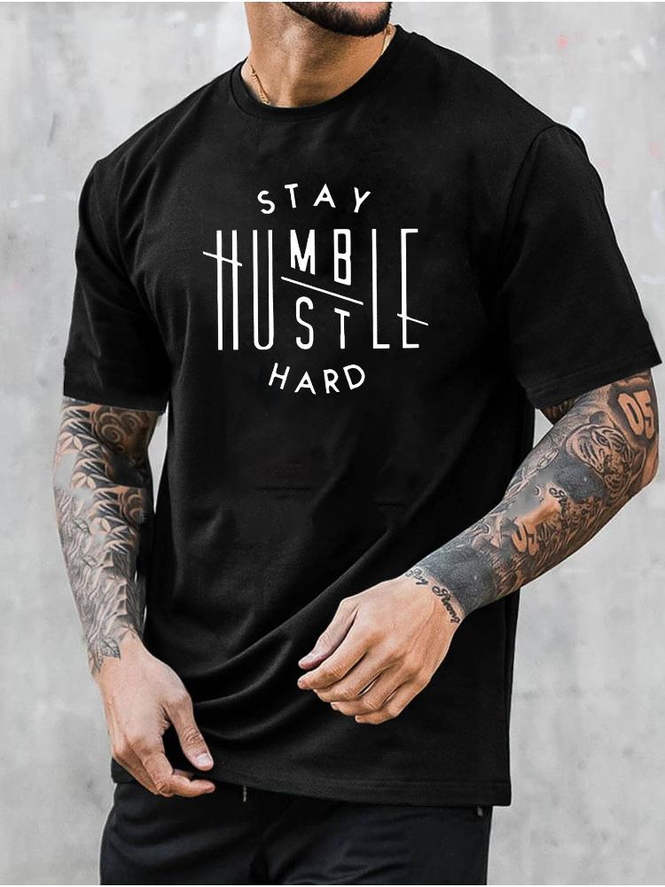 withStay Humble Stay Hard Graphic design 100 cotton Oneck summer casual shortsleeved printed Tshirt