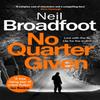 No Quarter Given by Neil Broadfoot Paperback Book 9781472134967