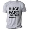 Huge Fart Loading T-shirt for Men Funny Humor Tee Joke Gag Shirt Dad Husband Gifts Guys Clothes Short Sleeve Fashion Casual Tops