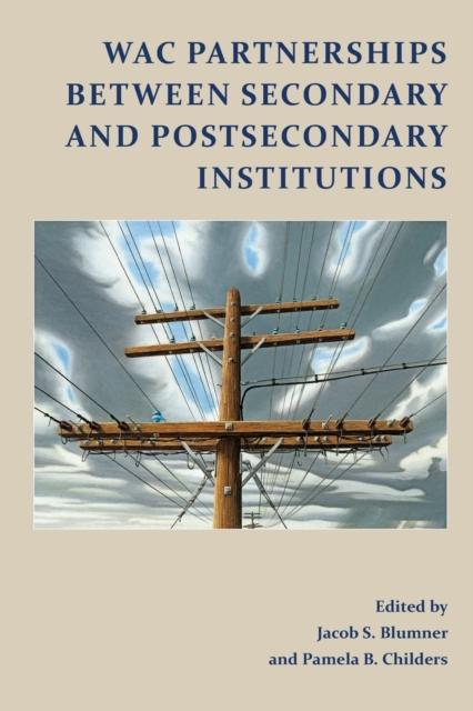 The WAC Partnerships Between Secondary and Postsecondary Institutions Book