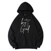But God Hoodie Christian Jesus Faith Quotes Long Sleeve Hooded Sweatshirt Religion Graphic Print Men Women Hoodies
