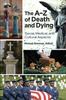 Книга The A-Z of Death and Dying : Social, Medical, and Cultural Aspects