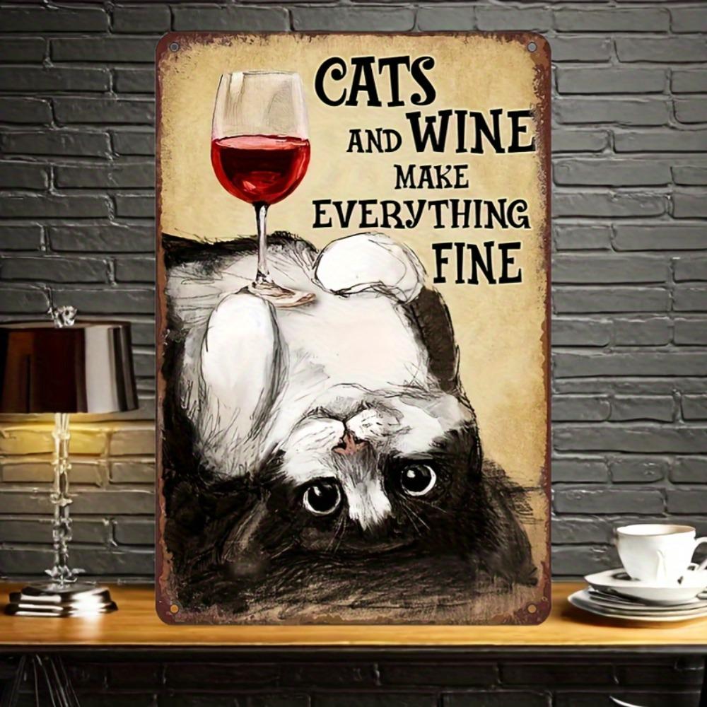 Funny Cats And Wine Make Everything Fine Cat Wine Lover Retro Metal Tin Sign Vintage Wall Decor Plaque