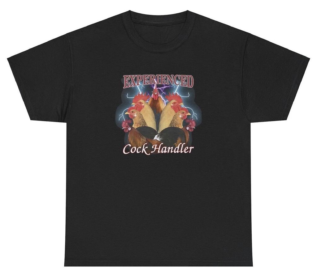 Experienced Cock Handler T Shirt Offensive Joke Weirdcore Dank Meme Silly Tee