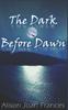 Книга The Dark Before Dawn : Book 1 of the Dark Before Dawn Series : 1