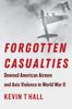 Книга Forgotten Casualties : Downed American Airmen and Axis Violence In World War II