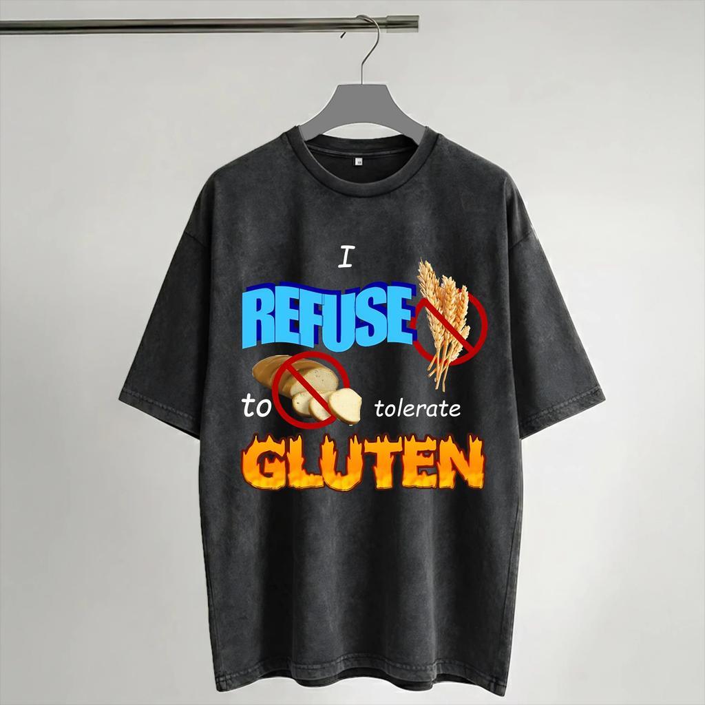 Graphic Printed I Refuse to Tolerate Gluten Meme Washed Shirt Outfit Oversize TShirts Unisex Women Tee
