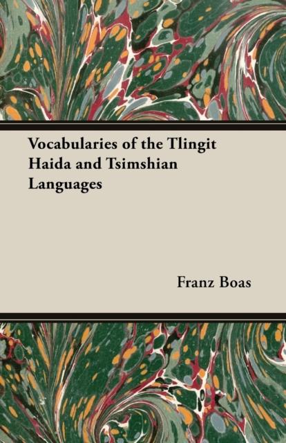 The Vocabularies of the Tlingit Haida and Tsimshian Languages Book