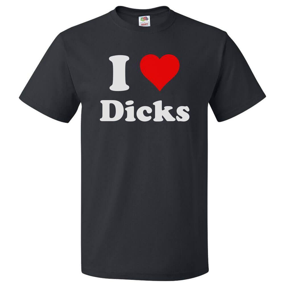 I Love Dicks T shirt I Heart Dicks