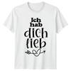 Ich Hab Dich Lieb Unisexs TShirt GerUnisex Love Valentines Day Gift For Her