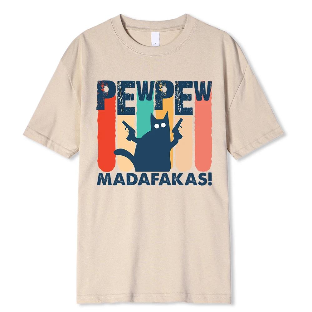 Amazing Made Pew Pew Madafakas T-Shirt Men Round Neck 100% Cotton T Shirt Birthday Short Sleeve Tees Unique Clothing