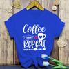 Hot Sales Coffee Teach Repeat T Shirts Women Men Summer Cool Short Sleeves Personality Harajuku T-Shirt