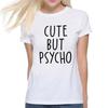 Милая, но Психологичная Футболка, Смешная Графическая Футболка, Мягкий Хлопок