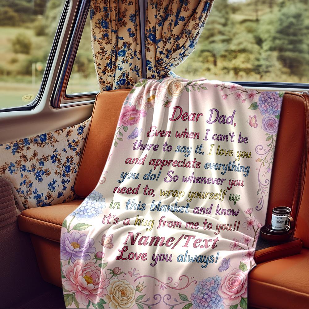Love Father'S Day Blanket Flowers Heartfelt Message Blanket Personalized Name Soft Comfortable Stylish Blanket Car Blanket Perfect For Travel Camping