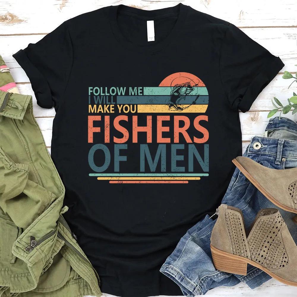 Follow Me I Will Make You Fishers of Men TShirt Mens and Womens Short Sleeve Cotton Tees Retro HipHop Summer Blouse Clothing