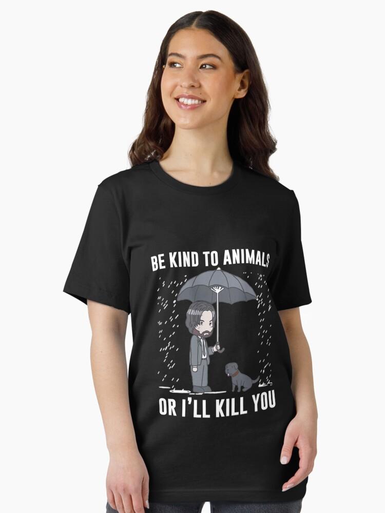 John Wick Be Kind To Animals Or I'll Kill You Essential T-Shirt