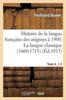 Книга Histoire De La Langue Francaise Des Origines A 1900. 4, 1-2, La Langue Classique (1660-1715)