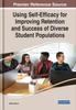 The Using Self-Efficacy for Improving Retention and Success of Diverse Student Populations Book