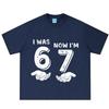 I Was 6 Now Im 7 Funny Meme Tshirt Unisex Unisex Fashion Tshirt Summer Shortsleeved Loose Casual Cotton High Quality Tshirts