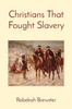 Книга Christians That Fought Slavery