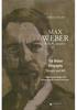 Max Weber Biography: Thought and Will