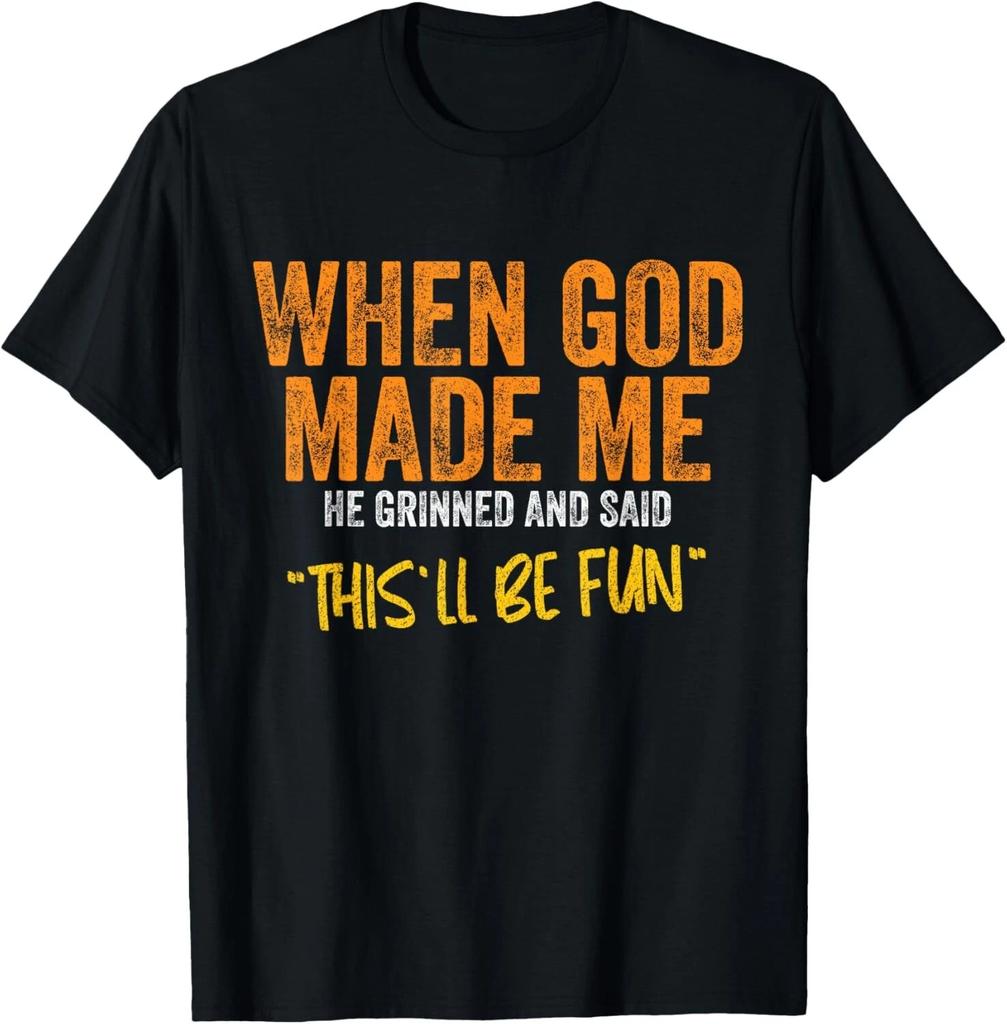 When God Made Me Funny Quote T- Shirt - Unisex-Adults_ Unisex-Kids - Black