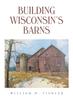 Книга Building Wisconsin's Barns