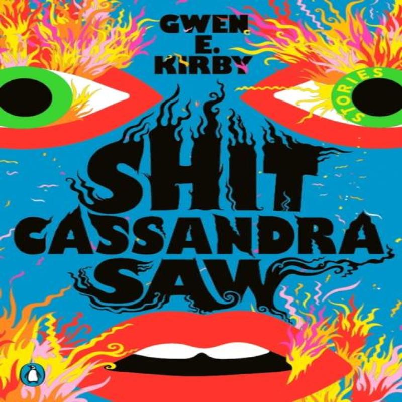 Shit Cassandra Saw by Gwen E. Kirby Paperback Book 9780143136620