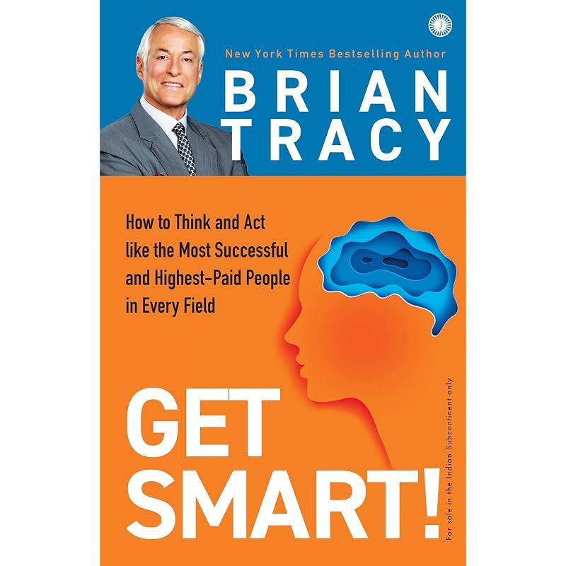 Get Smart! Think and act like the highestpaid, most successful