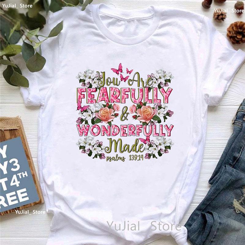 You Are Fearfully Wonderfully Made Graphic Printed T Shirt Girls Flowers Butterfly Tshirt Unisex White Casual Tshirt Female
