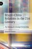 Книга Brazil-China Relations In the 21st Century : The Making of a Strategic Partnership