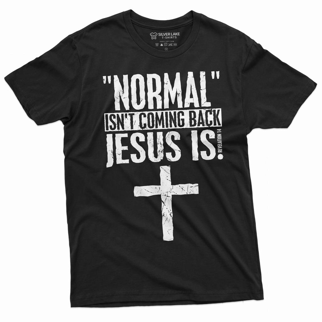 26 Normal is not coming back Jesus is T-shirt Christian Jesus Christ Gift tee Unisex T-Shirt
