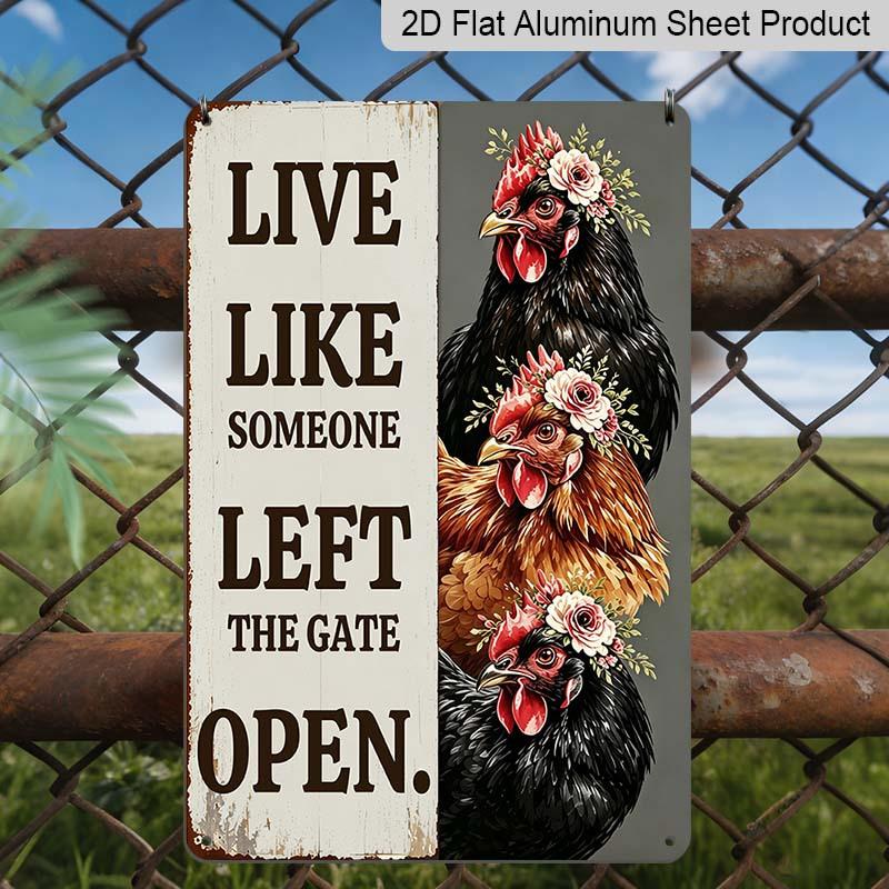 2D Flat Floral Chicken Live Like Someone Left The Gate Open Vintage Metal Sign‑8.0x12.0inch Aluminum Wall Art, Farmhouse Barn Wall Decor, Pre‑Drilled