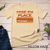 Mise En Place Chef Funny Cook Cooking French Culinary T-Shirt Unisex T-shirt