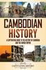 Книга Cambodian History A Captivating Guide To The History Of Cambodia And The Khmer by Captivating History - Paperback
