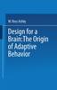 The Design for a Brain : The Origin of Adaptive Behaviour Book