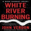 White River Burning by John Verdon Paperback Book 9781640092037