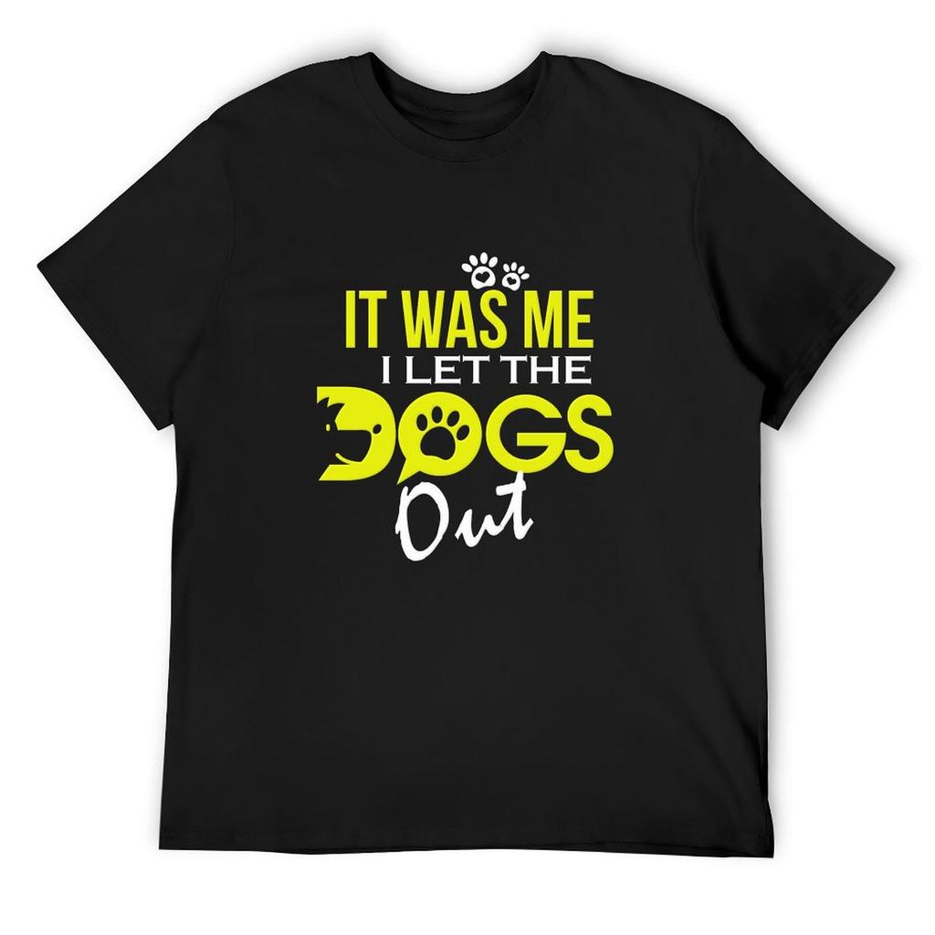 I Let The Dogs Out Funny Dog Lover Gift Shirt T-Shirt anime figures summer top shirts graphic tees vintage mens t shirts