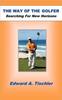 Книга The Way Of The Golfer : Searching For New Horizons