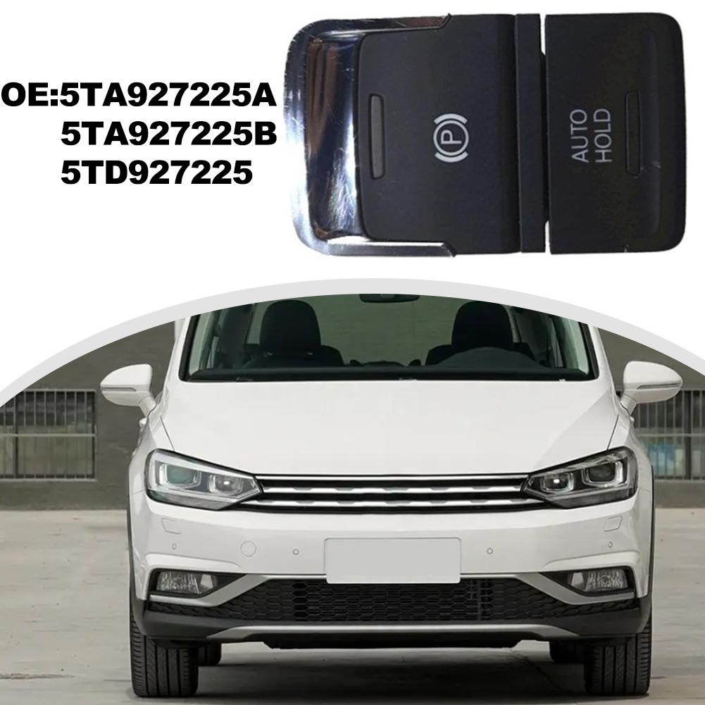 1pcs Black Abs Electronic Handbrake Switch OEM Part Number 5TA927225A 5TA927225B 5TD927225 For Touran 2016-2025