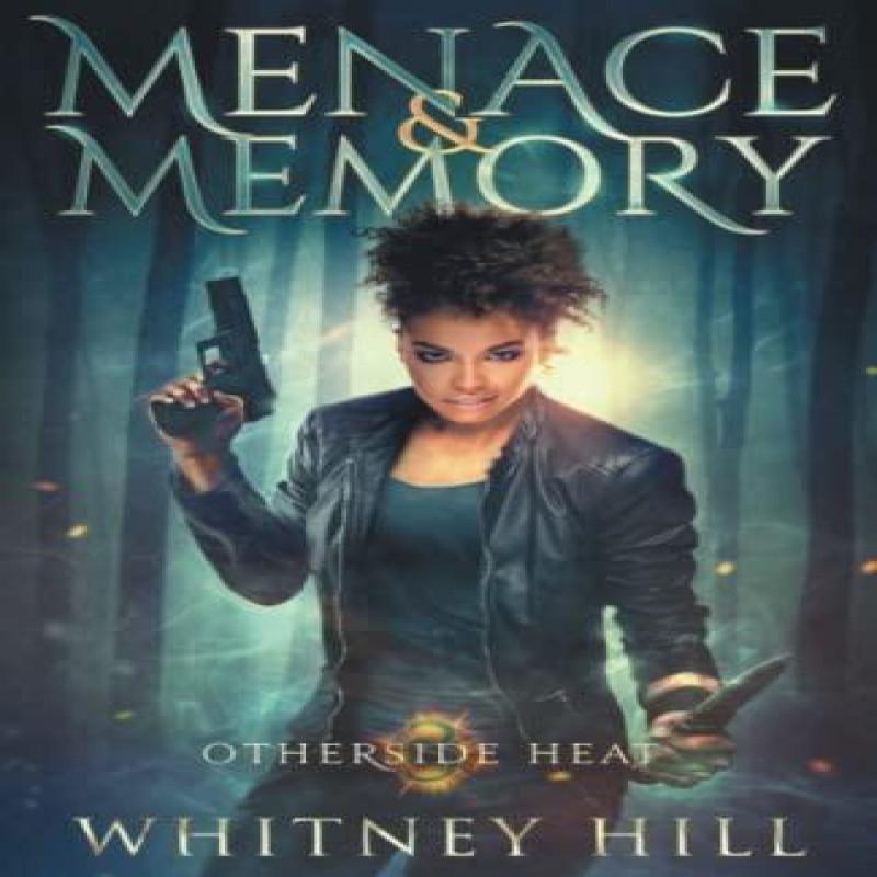 Menace and Memory by Whitney Hill Paperback Book 9781737631163