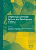 Книга Indigenous Knowledge Systems and Development In Africa