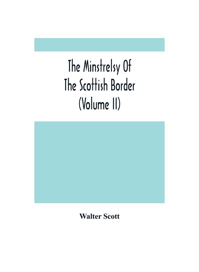 The The Minstrelsy Of The Scottish Border (Volume Ii) Book